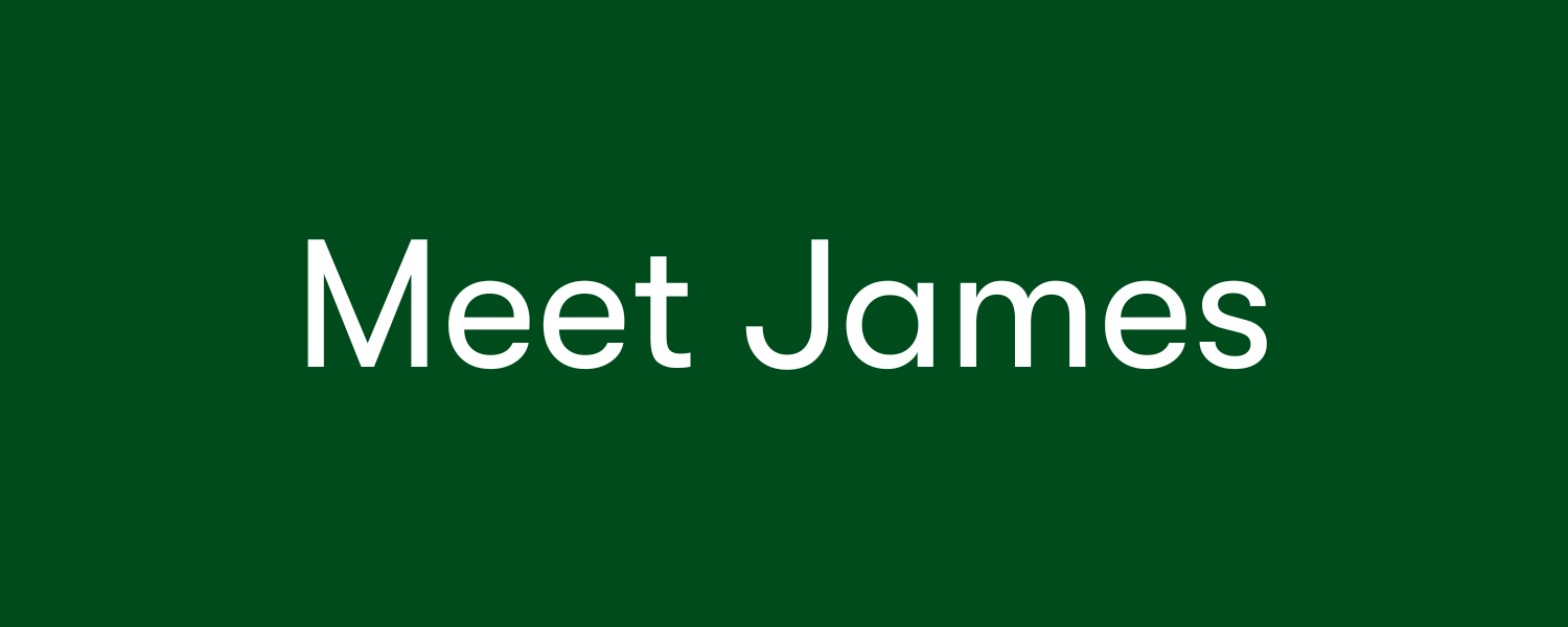 Introducing James!